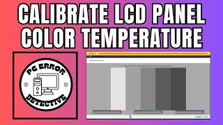 How To Calibrate LCD Panel Color Temperature In Windows 11 And Windows 10 [upl. by Ynnavoeg888]