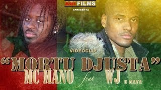 Mc MaNo feat WJ  Mortu Djusta quotVideoclipquot [upl. by Kirby]