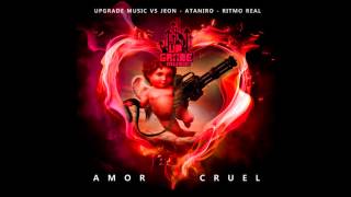 Upgrade Music vs Jeon  Ataniro amp Ritmo  Amor Cruel [upl. by Iliak139]