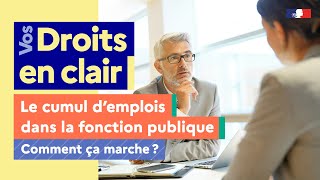 Le cumul demplois dans la fonction publique comment ça marche [upl. by Francyne267]