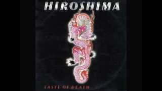 Hiroshima  Taste Of Death [upl. by Eisac209]