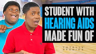 Student with HEARING AIDS gets SHAMED Instantly Regrets It at the End Totally Studios [upl. by Enyahs105]