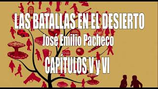 Las batallas en el desierto  José Emilio Pacheco  Capítulos V  Vl  Audiolibro [upl. by Annatnom]