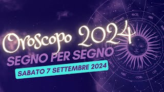 oroscopo di oggi  Sabato 7 settembre 2024 [upl. by Eirrac]