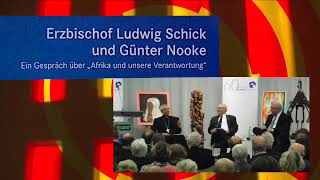 Afrika und unsere Verantwortung Erzbischof Ludwig Schick und Günter Nooke [upl. by Naujtna349]