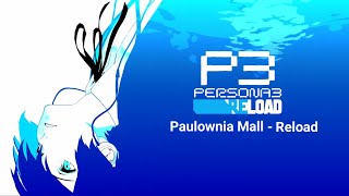 Persona 3 Reload  Paulownia Mall Reload [upl. by Skippy457]