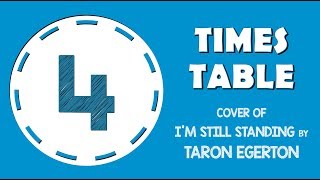 4 Times Table Song Cover of I’m Still Standing by Taron Egerton [upl. by Tatia]