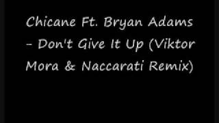 Chicane Ft Bryan Adams  Dont Give It Up Viktor Mora amp Naccarati Remix [upl. by Idoj446]