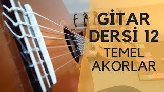 Temel Akorlar C G D Akoru Gitarda Notalar Gitar Dersi [upl. by Aicinat]