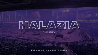 ATEEZ  HALAZIA  🎧 But youre in an empty arena [upl. by Heriberto]