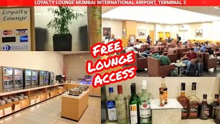 Free Access  Loyalty Lounge Mumbai Airport Terminal 2 [upl. by Boudreaux]