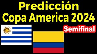 PREDICCION COPA AMERICA 2024 SEMIFINAL PARTIDO DEL MIERCOLES 10 DE JULIO URUGUAY COLOMBIA [upl. by Nylkcaj157]