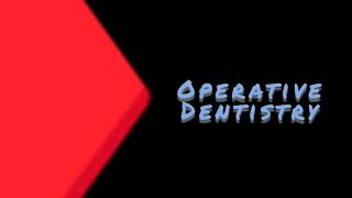 Operative Dentistry  Fundamentals of tooth preparation  Part I [upl. by Ynahpit]