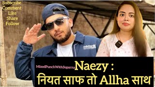 Naezy क्या कहा Live अकार नियत साफ तो Allha देते है साथ naezy trending viralvideo entertainment [upl. by Fridell]