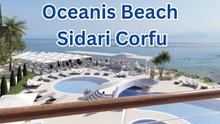 OCEANIS BEACH Corfu SIDARI NEW HOTEL OPENING SOON [upl. by Friedly336]