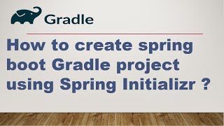 How to create spring boot gradle project using Spring Initializr   Gradle Tutorial [upl. by Webb]