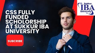 Fully Funded CSS Scholarship 2024 at Sukkur IBA University  Complete Guide css scholorship [upl. by Vilma]