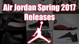 Air Jordan 2017 Spring Releases [upl. by Leilah]