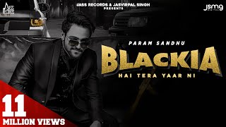 Blackia Hai Tera Yaar Ni  Full HD  Param Sidhu  Punjabi Songs 2020  Jass Records [upl. by Nahsad]