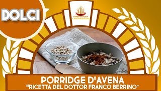 Porridge dAvena quotRicetta del Dottor Franco Berrinoquot [upl. by Oira]