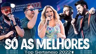 Melhores Musicas 2022 🎼 Sertanejo 2022 Mais Tocadas ❤ As Melhores Do Sertanejo Universitário [upl. by Schou984]