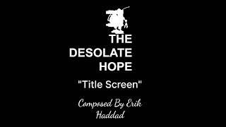 The desolate Hope OST  Title screen [upl. by Limhaj926]