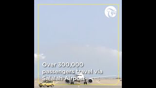 Over 300000 passengers travel via Salalah Airport [upl. by Cerveny982]