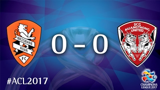 Brisbane Roar vs Muangthong United AFC Champions League 2017  Group Stage [upl. by Alburga]