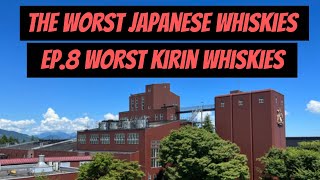 The Worst Japanese Whiskies  Ep8 The Worst Kirin Whiskies [upl. by Rossner]