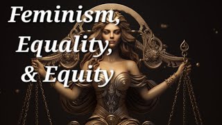 Feminism Equality amp Equity pt 1amp 2  Cyzor [upl. by Doowron]