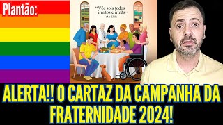 ALERTA O CARTAZ DA CAMPANHA DA FRATERNIDADE [upl. by Cosimo379]