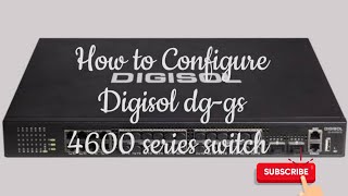 Digisol DGGS 4600 Series Switch Configuration  How to GUI access Digisol L3 Switch in Hindi [upl. by Marla39]