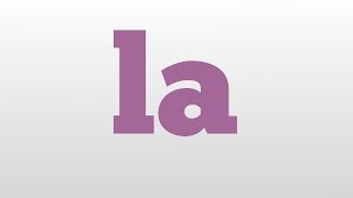 la meaning and pronunciation [upl. by Drofnas]