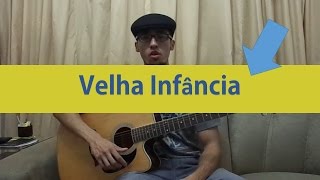 Velha Infância Aula de Violão Simplificada para Iniciantes 3 Acordes sem Pestana [upl. by Efrem]