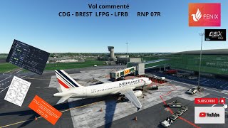 Vol commenté Roissy Charles de Gaulle  Brest CDG  LFRB RNP 07R A320 FENIX [upl. by Aiam]