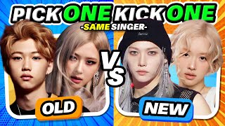 PICK ONE KICK ONE 🎵 OLD vs NEW Same Singers 🎵 Kpop Quiz Challenge 2024  KMusic Quiz 2 [upl. by Amrita]