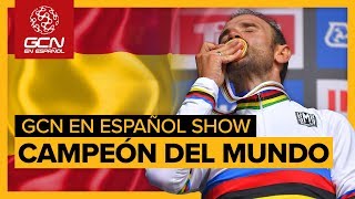 Alejandro Valverde  Nuevo Campeón Del Mundo  GCN en Español Show 11 [upl. by Marceau]