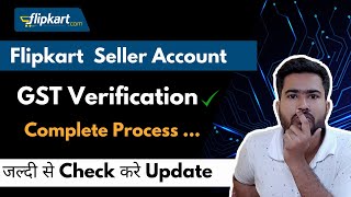 Complete Your Flipkart GSTIN Verification  Flipkart Seller GST OTP verification in Hindi [upl. by Ziul]