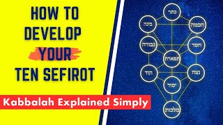 What Are the 10 Sefirot How to Develop Your Ten Sefirot  Kabbalah Explained Simply [upl. by Sebastian521]