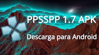 Descargar PPSSPP 17 APK para Android Emulador de PSP [upl. by Eseilanna]