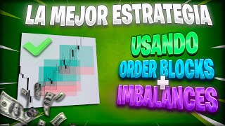 La MEJOR ESTRATEGIA Usando ORDER BLOCKS  IMBALANCES  Titanes Del Trading [upl. by Attalanta]