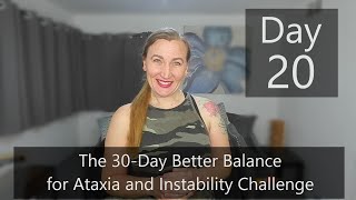 Day 20  the 30Day Better Balance For Ataxia and Instability Challenge [upl. by Collar]