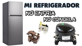 Como reparar Refrigerador que no enfría ni congela  REPARALO TU MISMO  1 PARTE [upl. by Lyontine262]