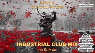 INDUSTRIAL CLUB Ultra Megamix Lets Go To War From DJ DARK MODULATOR [upl. by Elbert]