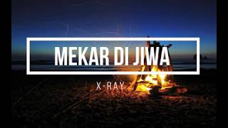 XRAY  Mekar Di Jiwa HQ Audio [upl. by Kira695]