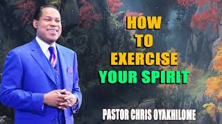 HOW TO EXERCISE YOUR SPIRIT Must Watch Pastor Chris Oyakhilome [upl. by Nakhsa]