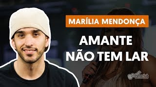 AMANTE NÃO TEM LAR  Marília Mendonça aula de violão simplificada [upl. by Nath]