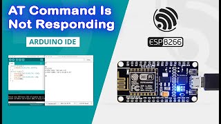 AT Command Is Not Responding On Serial Monitor  Esp8266 not responding to AT commands [upl. by Wilkens616]