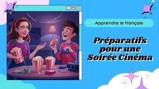 Dialogue en français  Préparatifs pour une Soirée Cinéma [upl. by Anierdna]