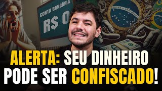 🚨 Seu dinheiro pode ser confiscado Veja como evitar [upl. by Nicodemus]